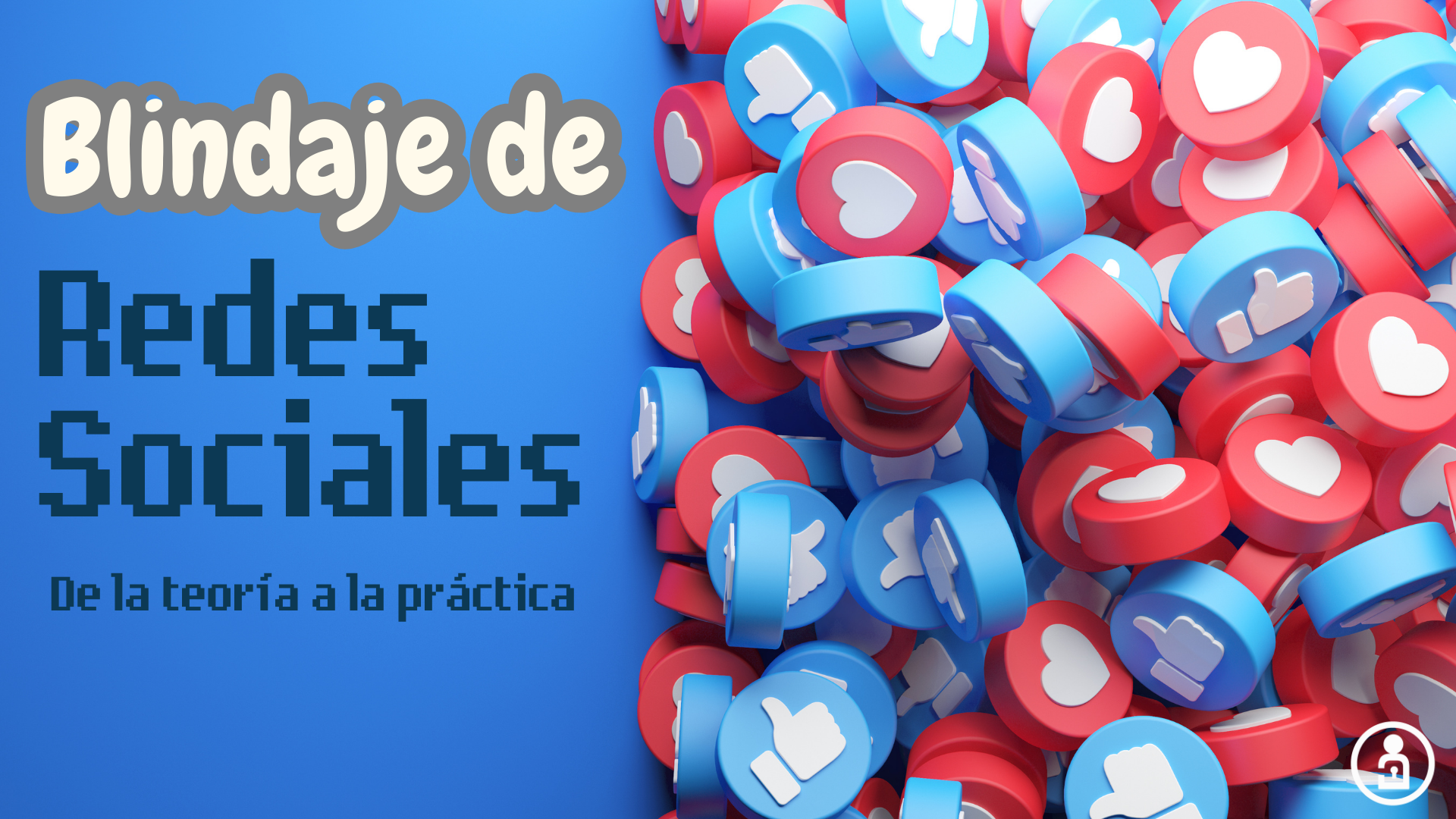 Blindaje de redes sociales, de la teoría a la práctica.